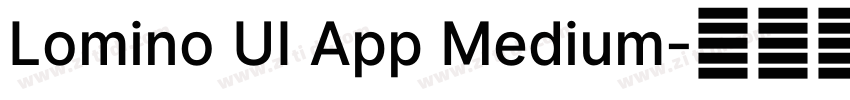 Lomino UI App Medium字体转换 Lomino UI App Medium字体转换